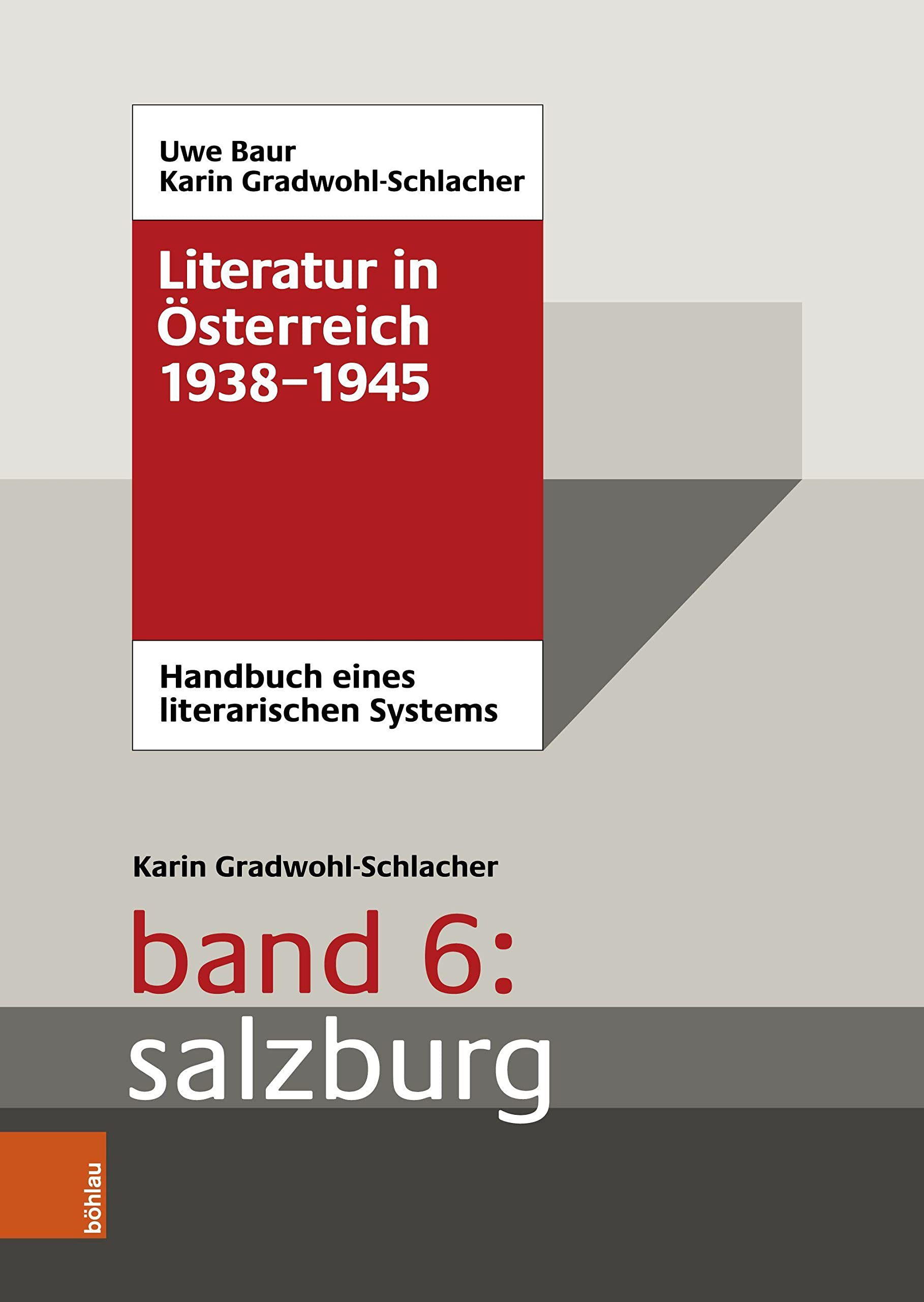 Literatur in Österreich 1938-1945: Handbuch eines literarischen Systems. Band 6: Salzburg Contemporary literature