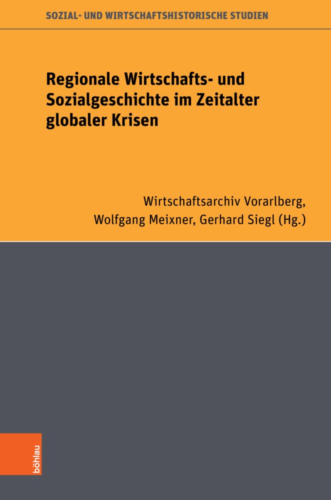 Regionale Wirtschafts- und Sozialgeschichte im Zeitalter globaler Krisen Social Sciences