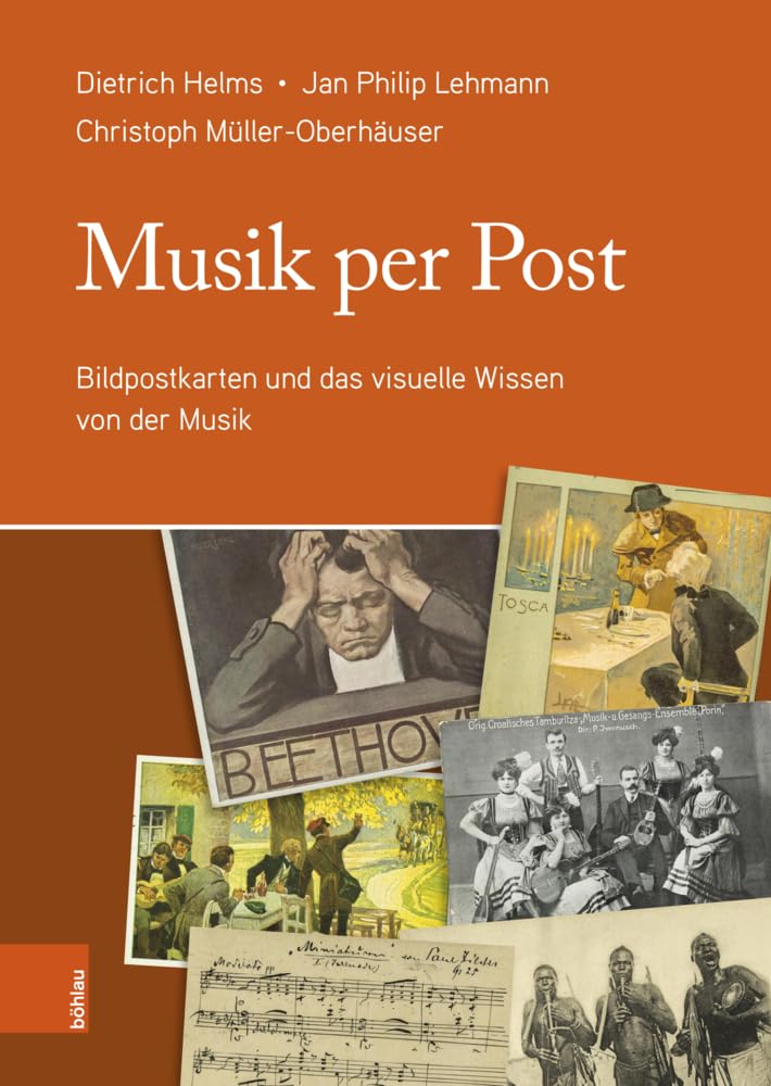 Musik per Post: Bildpostkarten und das visuelle Wissen von der Musik Arts & Music
