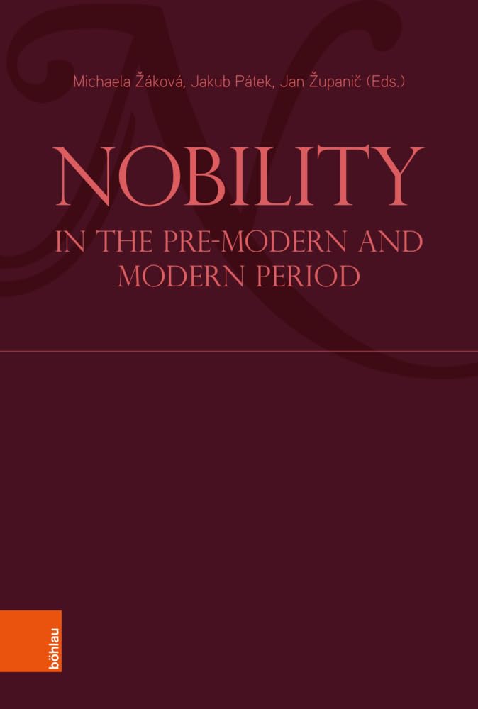 Nobility in the Pre-Modern and Modern Period Politics & History