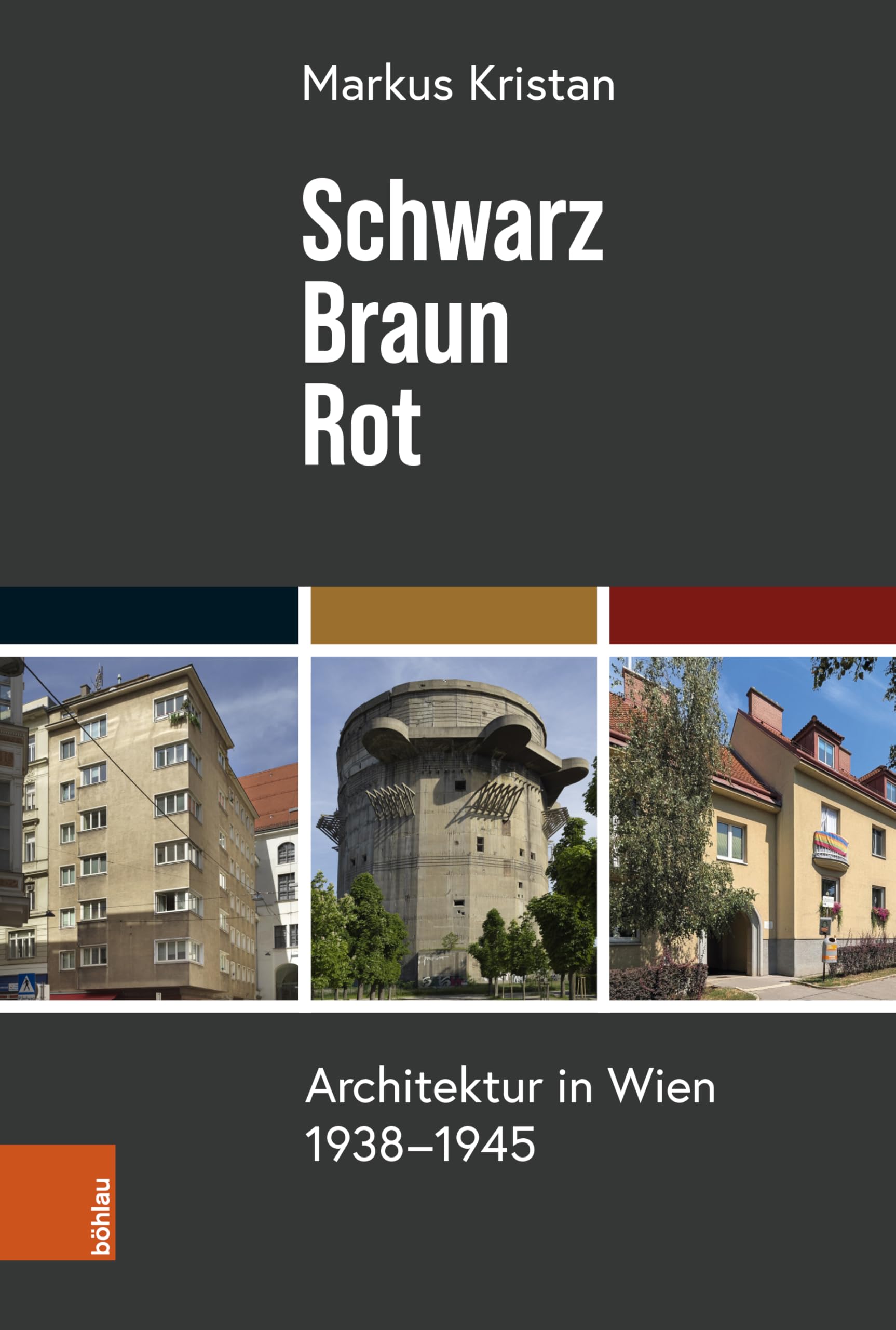 Schwarz – Braun – Rot: Architektur in Wien 1938-1945 Architecture