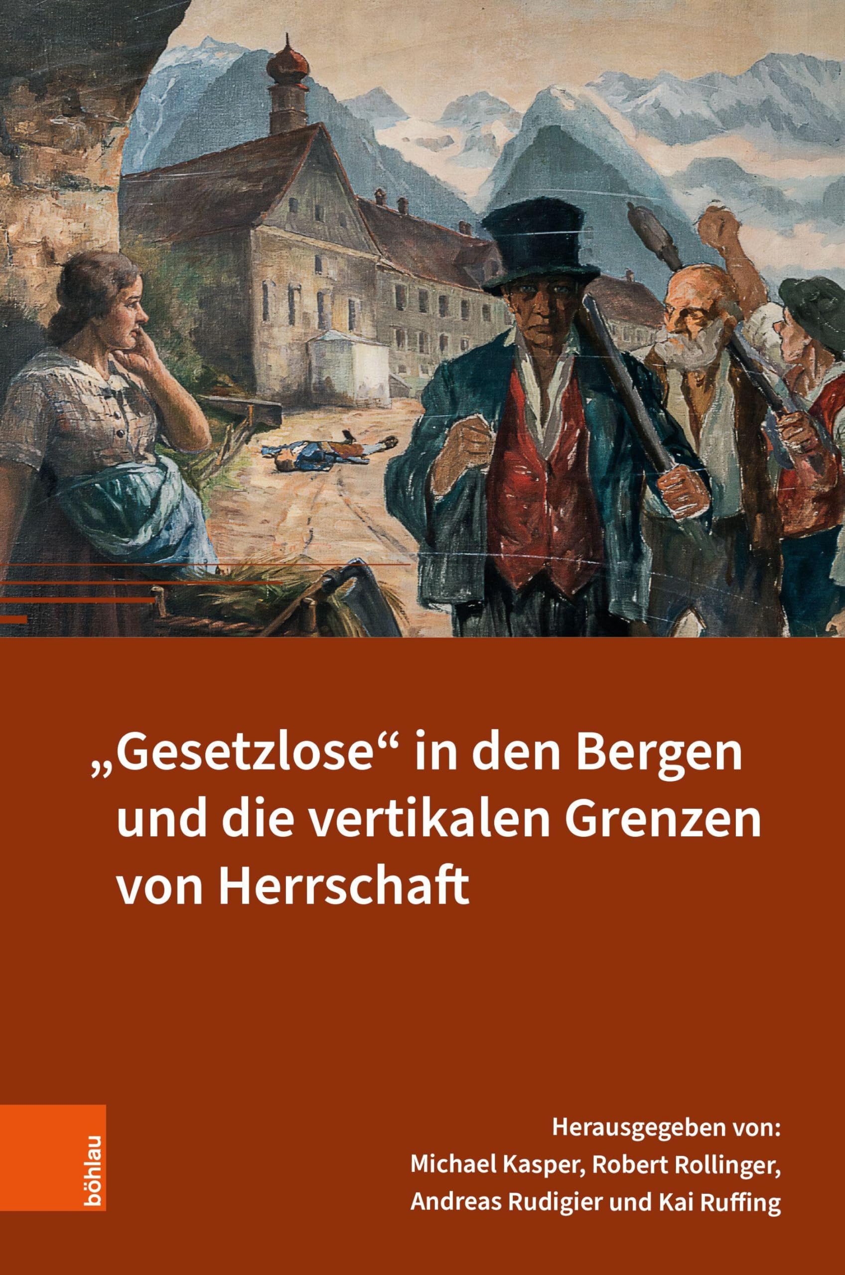 "Gesetzlose" in den Bergen und die vertikalen Grenzen von Herrschaft Politics & History