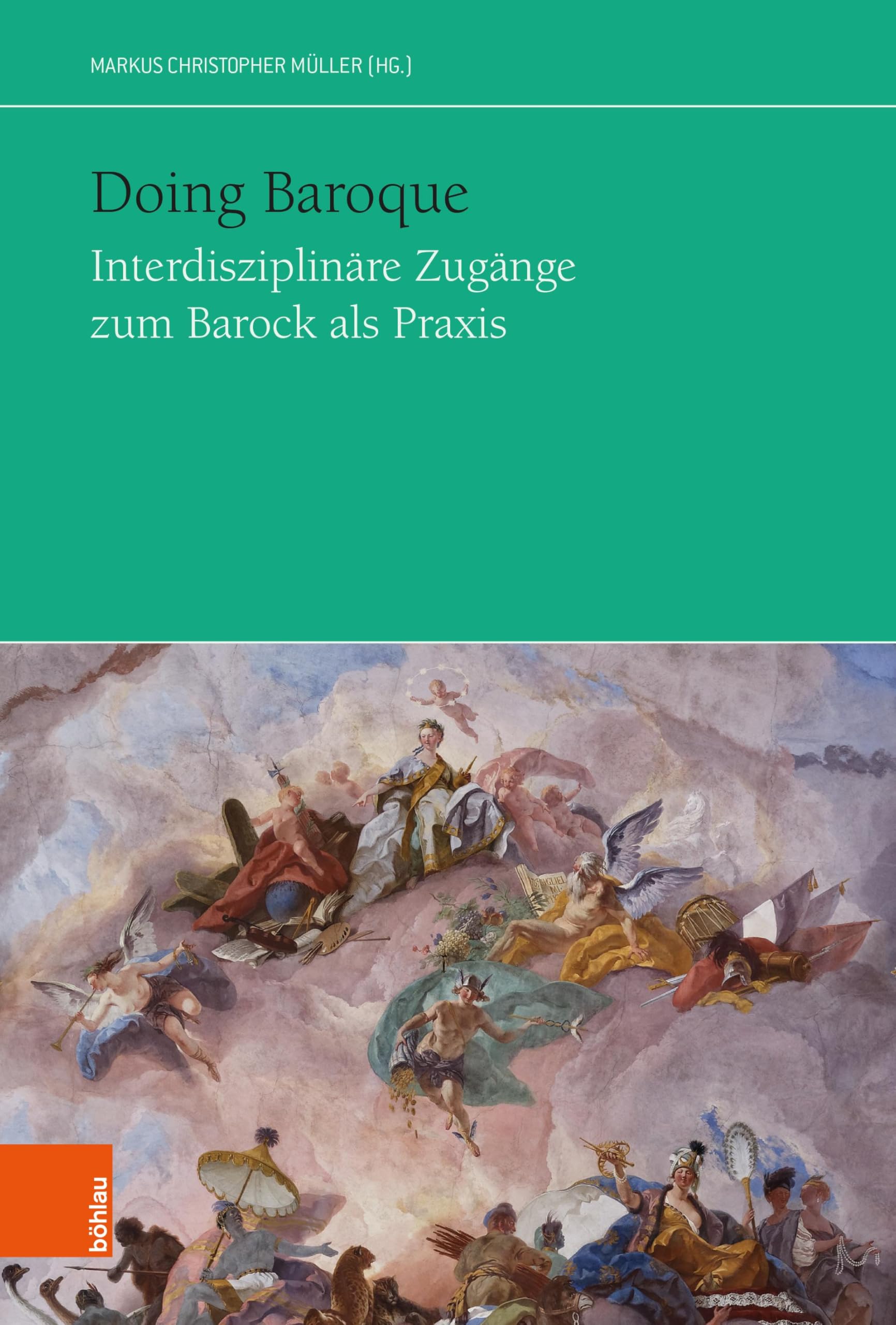 Doing Baroque. Interdisziplinäre Zugänge zum Barock als Praxis Architecture