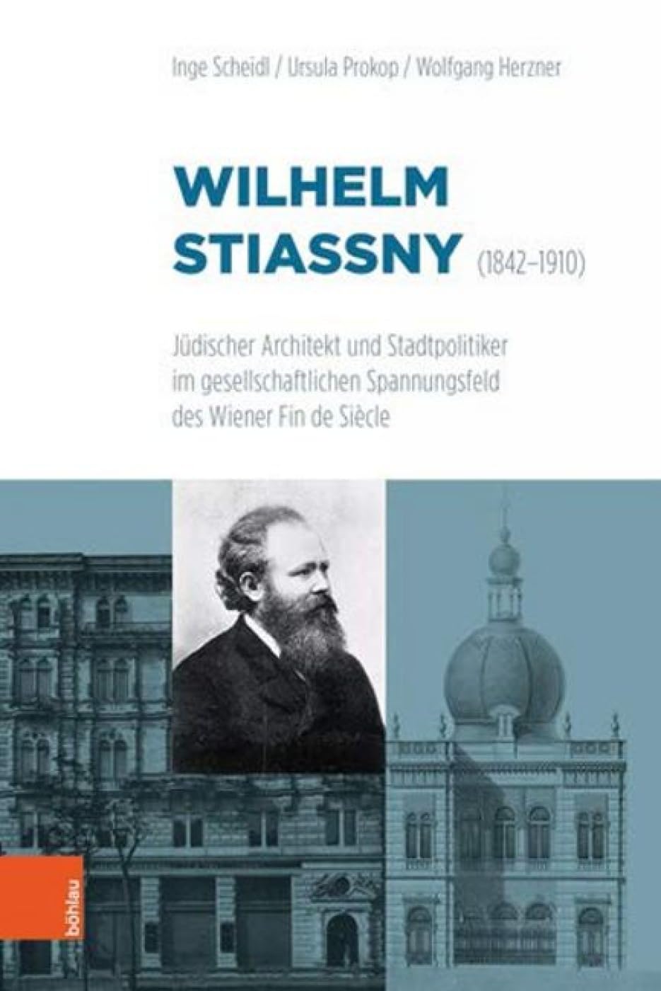 Wilhelm Stiassny (1842-1910): Jüdischer Architekt und Stadtpolitiker im gesellschaftlichen Spannungsfeld des Wiener Fin de Siècle Social Sciences