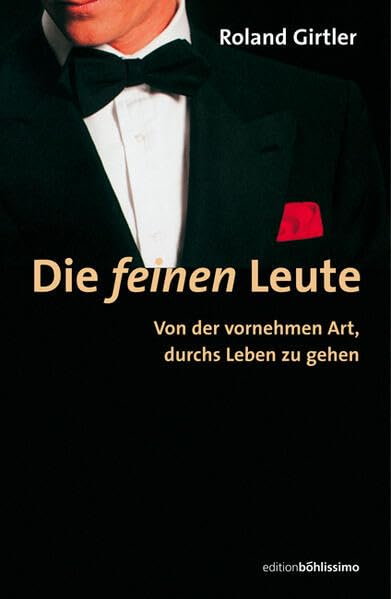 Die feinen Leute: Von der vornehmen Art, durchs Leben zu gehen Books