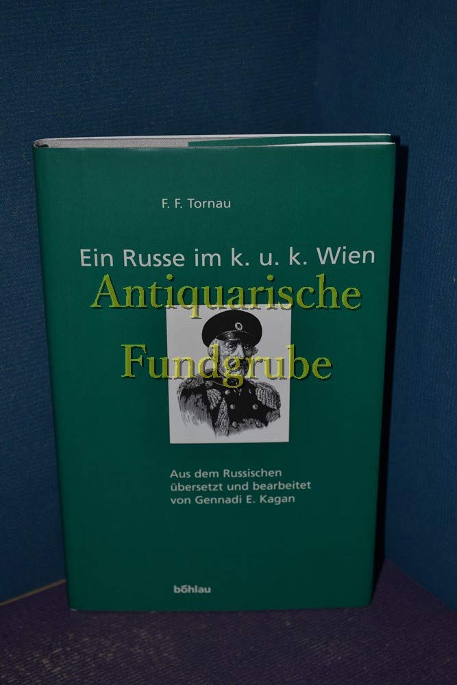 Ein Russe im k. u. k. Wien. Das Wiener Tagebuch des Barons F. F. Tornau Essays & Short Stories