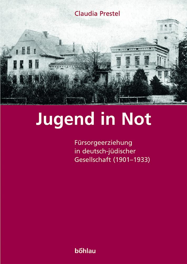 Jugend in Not: Fürsorgeerziehung in deutsch-jüdischer Gesellschaft (1901-1933) Books