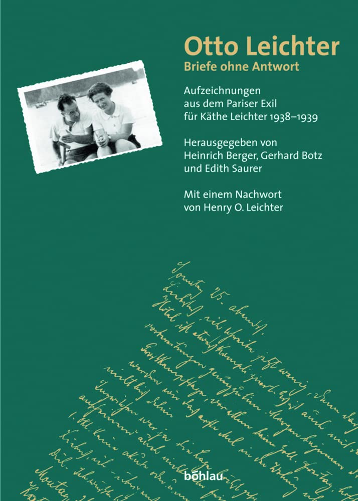 Otto Leichter. Briefe ohne Antwort: Aufzeichnungen aus dem Pariser Exil für Käthe Leichter 1938-1939. Herausgegeben von: Heinrich Berger, Gerhard Botz ... und mit einem Nachw. von Henry O. Leichter Essays & Short Stories
