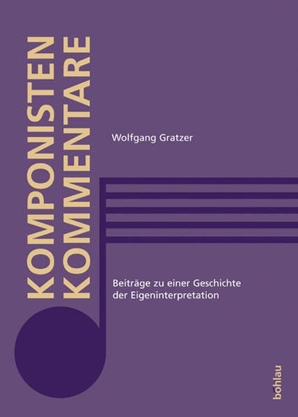 Komponistenkommentare: Beiträge zu einer Geschichte der Eigeninterpretation (Wiener Musikwissenschaftliche Beiträge) Memories