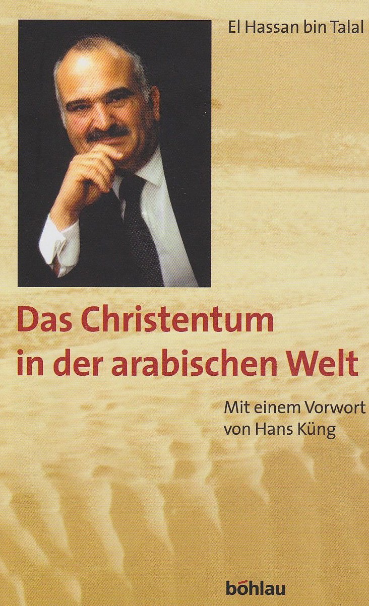 Das Christentum in der arabischen Welt: Mit einem Vorwort von Hans Küng Politics & History
