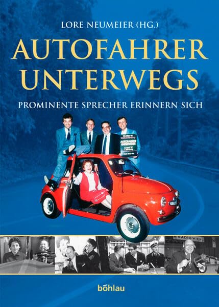 Autofahrer unterwegs: Prominente Sprecher erinnern sich Politics & History