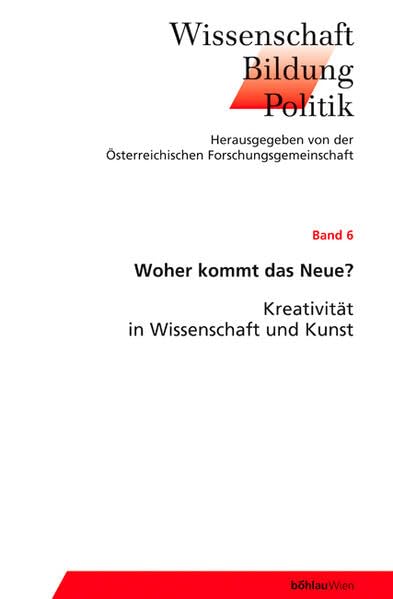 Woher kommt das Neue? Kreativität in Wissenschaft und Kunst (Wissenschaft - Bildung - Politik, Band 6) Film, Art & Culture