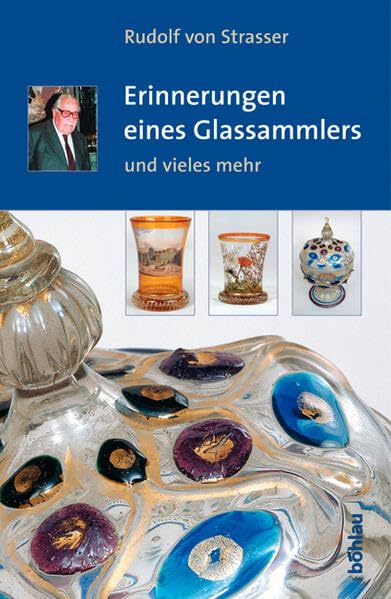 Erinnerungen eines Glassammlers und vieles mehr Memories