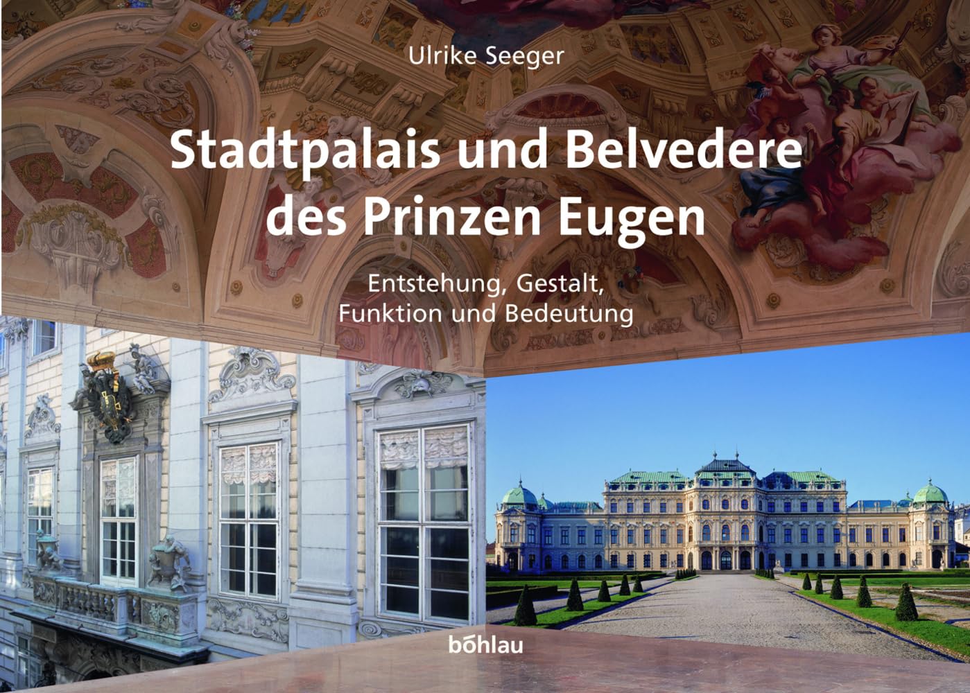 Stadtpalais und Belvedere des Prinzen Eugen: Entstehung, Gestalt, Funktion und Bedeutung Architecture