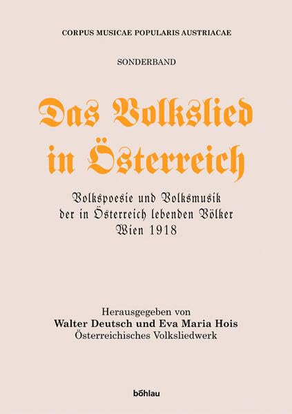 Corpus musicae popularis Austriacae, Sonderbd. : Das Volkslied in Österreich: Volkspoesie und Volksmusik der in Österreich lebenden Völker. ... für Kultus und Unterricht - Wien 1918 Books