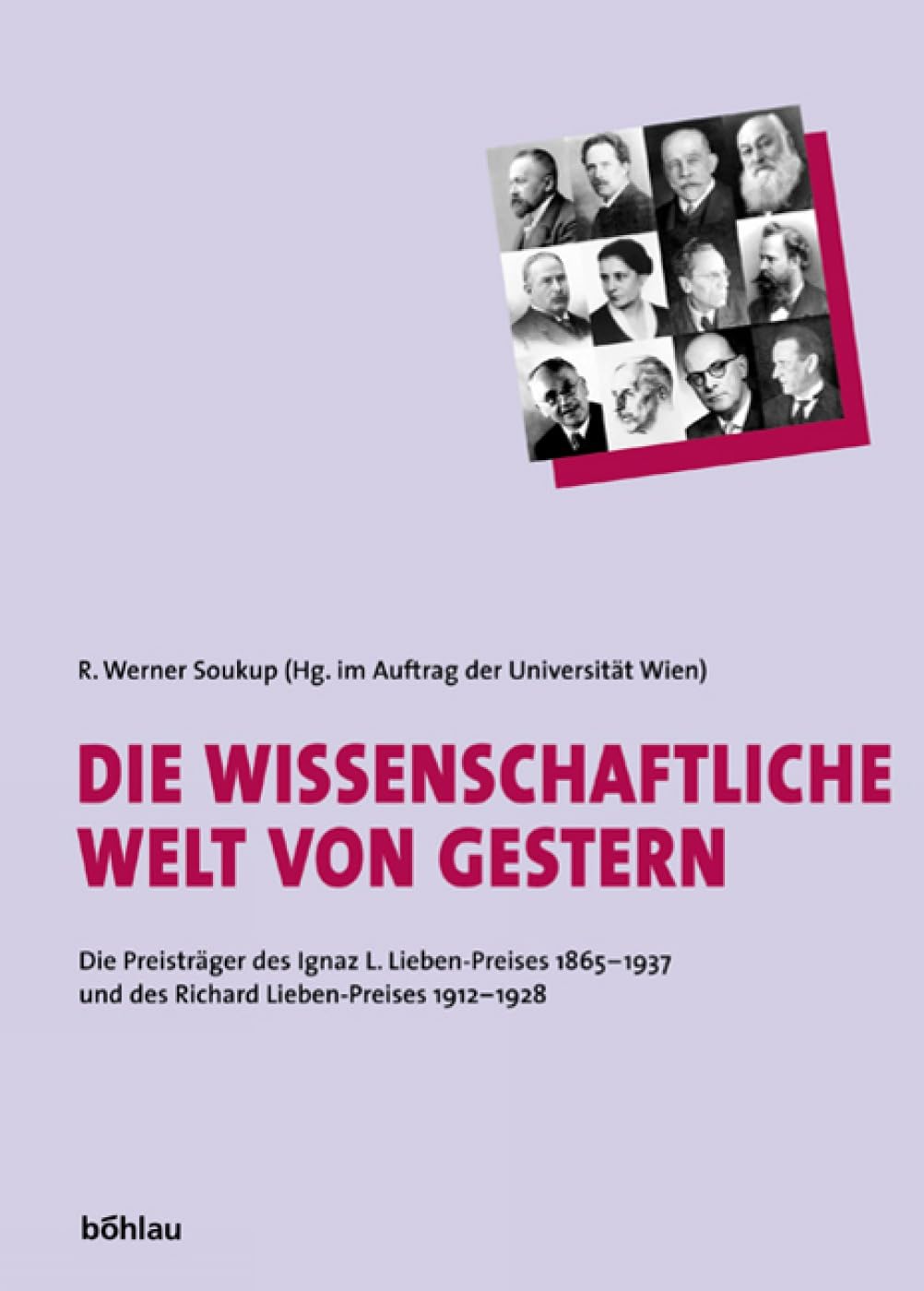 Die wissenschaftliche Welt von gestern: Die Preisträger des Ignaz L. Lieben-Preises 1865-1937 und des Richard Lieben-Preises. Ein Kapitel ... und Wissenschaftsforschung, Band 4) Business & Technology