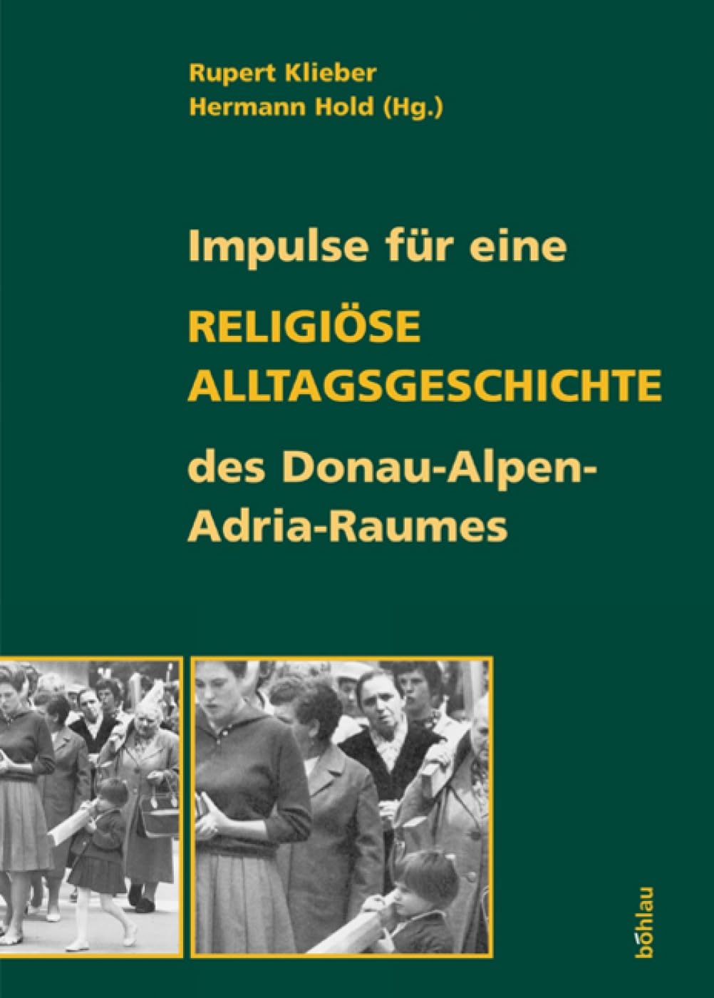 Impulse für eine religiöse Alltagsgeschichte des Donau-Alpen-Adria-Raumes Philosophy