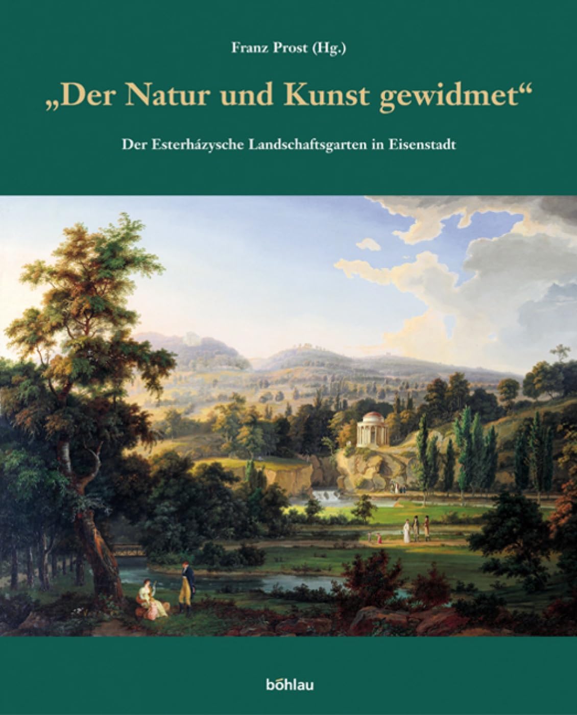 Der Natur und Kunst gewidmet: Der Esterházysche Schloßpark in Eisenstadt Architecture