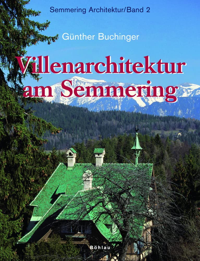 Semmering Architektur: Villenarchitektur am Semmering. 2: Bd 2 Architecture