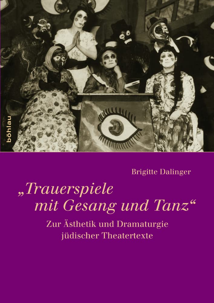 "Trauerspiele mit Gesang und Tanz". Zur Ästhetik und Dramaturgie jüdischer Theatertexte Film, Art & Culture