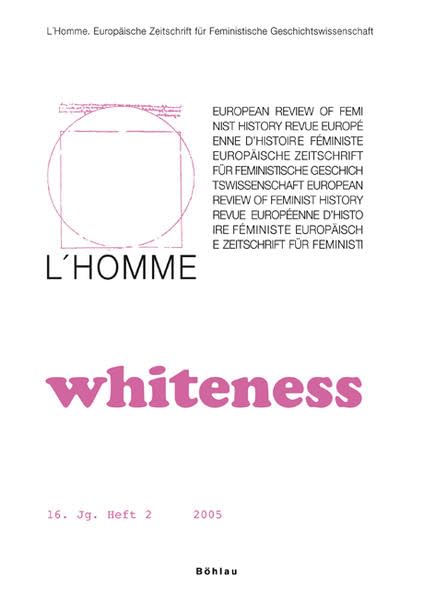 L'Homme: L' Homme, Zeitschrift für Feministische Geschichtswissenschaft, H.2 : Whiteness: Heft 16/2 (L'Homme. Europäische Zeitschrift für Feministische Geschichtswissenschaft) Foreign Languages ​​& Dictionaries