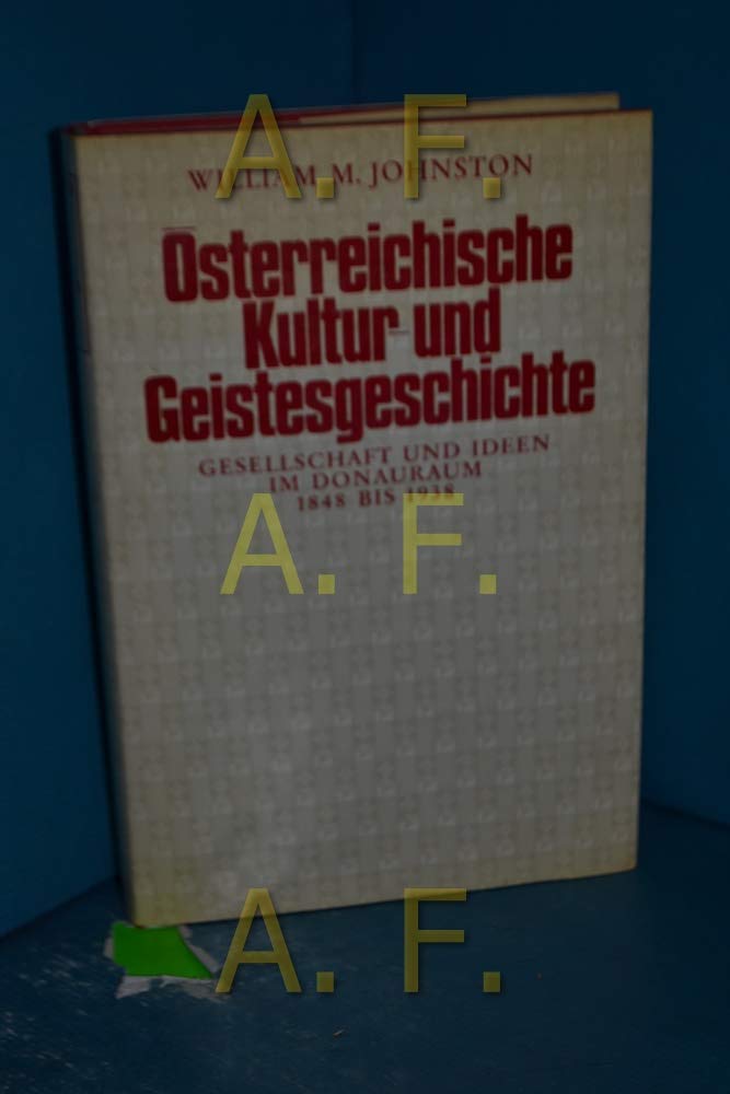 Österreichische Kultur- und Geistesgeschichte: Gesellschaft und Ideen im Donauraum 1848 bis 1938 Philosophy