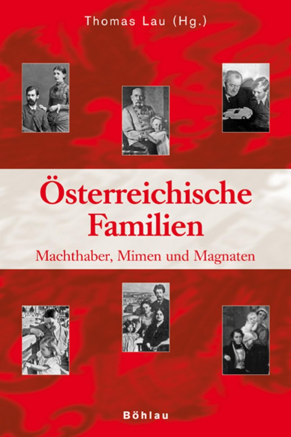 Österreichische Familien: Machthaber, Mimen und Magnaten Social Sciences