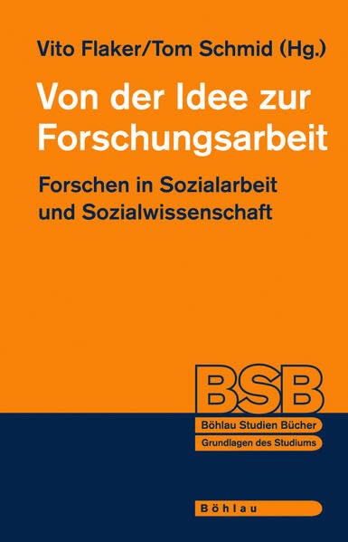 Von der Idee zur Forschungsarbeit: Forschen in Sozialarbeit und Sozialwissenschaft (Böhlau Studienbücher) Social Sciences