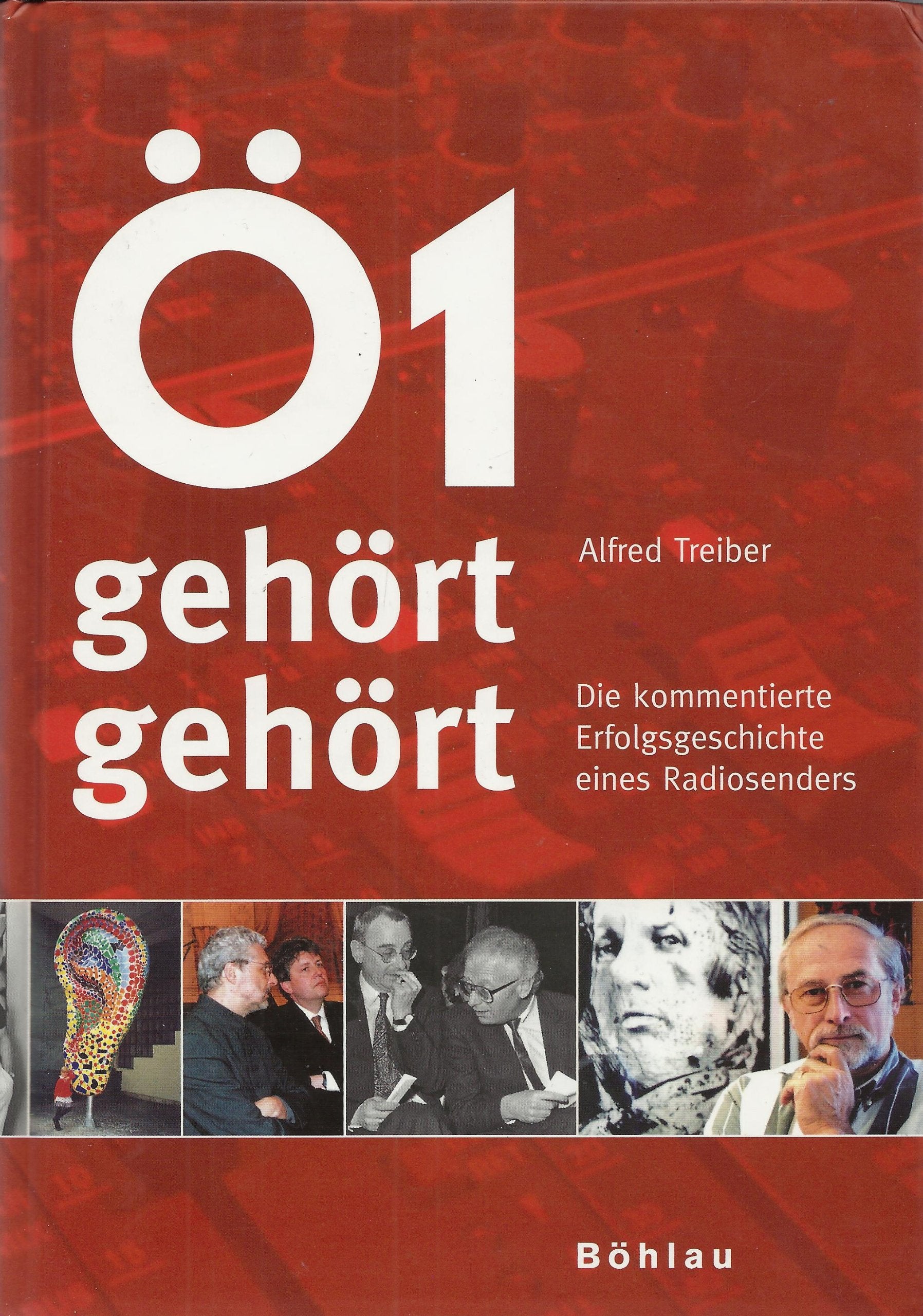 Ö1 gehört gehört. Die kommentierte Erfolgsgeschichte eines Radiosenders Books