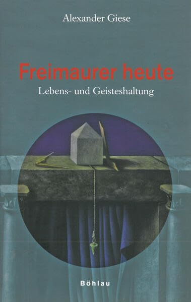Freimaurer heute: Lebens- und Geisteshaltung Politics & History