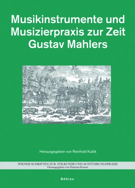 Musikinstrumente und Musizierpraxis zur Zeit Gustav Mahlers (Wiener Schriften zur Stilkunde und Aufführungspraxis) Arts & Music