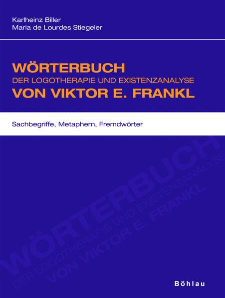 Wörterbuch der Logotherapie und Existenzanalyse von Viktor E. Frankl: Sachbegriffe, Metaphern, Fremdwörter Philosophy