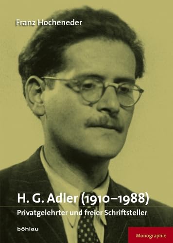 H. G. Adler (1910-1988): Privatgelehrter und freier Schriftsteller. Eine Monographie Contemporary literature