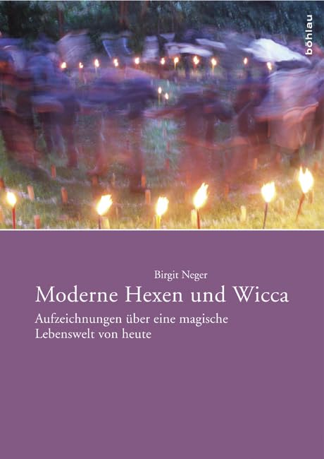 Moderne Hexen Und Wicca: Aufzeichnungen Uber Eine Magische Lebenswelt Von Heute. book