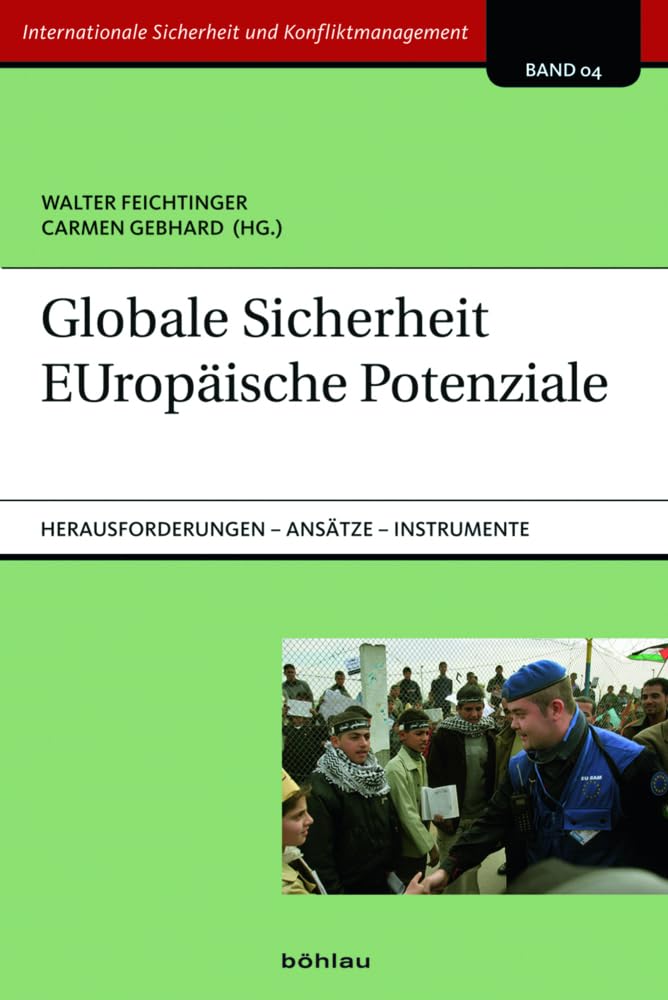 Globale Sicherheit: Europäische Potenziale. Herausforderungen - Ansätze - Instrumente (Internationale Sicherheit und Konfliktmanagement) Medicine