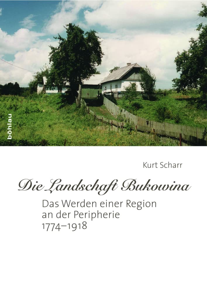 "Die Landschaft Bukowina". Das Werden einer Region an der Peripherie 1774-1918 Geology & Geography