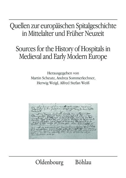 Quellen zur europäischen Spitalgeschichte in Mittelalter und Früher Neuzeit: Sources for the History of Hospitals in Medieval and Early Modern Europe ... für Österreichische Geschichtsforschung) Medicine