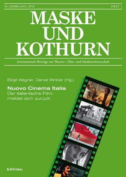 Maske und Kothurn 0025-4606 / Nuovo Cinema Italia: Der italienische Film meldet sich zurück Film, Art & Culture