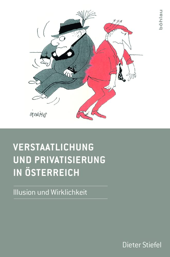 Verstaatlichung und Privatisierung in Österreich:: Illusion und Wirklichkeit Law