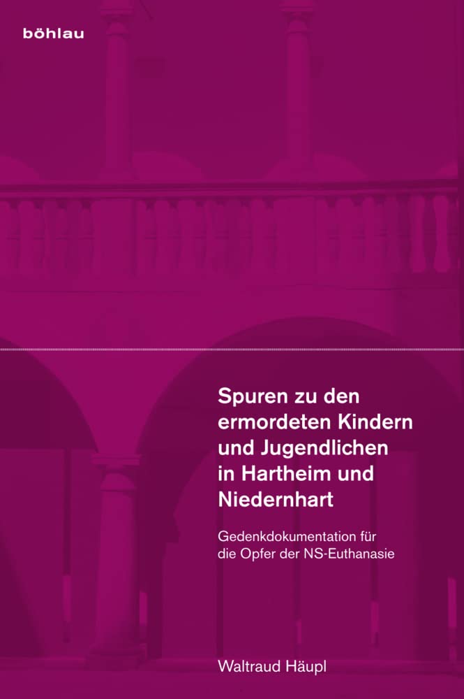 Spuren zu den ermordeten Kindern und Jugendlichen in Hartheim und Niedernhart Medicine