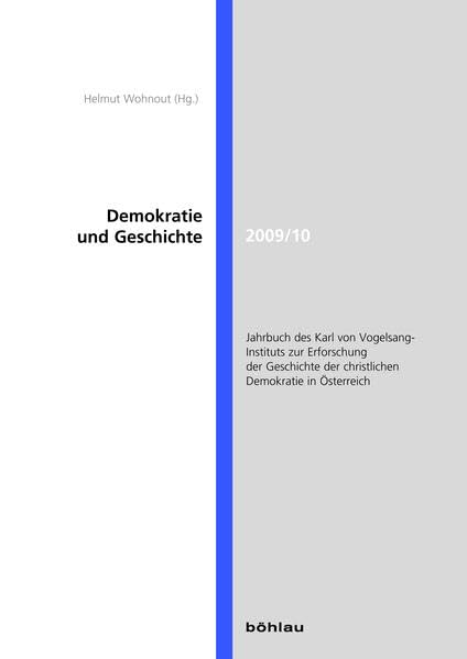 Demokratie und Geschichte: Jahrbuch des Karl von Vogelsang-Instituts zur Erforschung der Geschichte der christlichen Demokratie in Österreich ... der christlichen Demokratie in Österreich) Politics & History