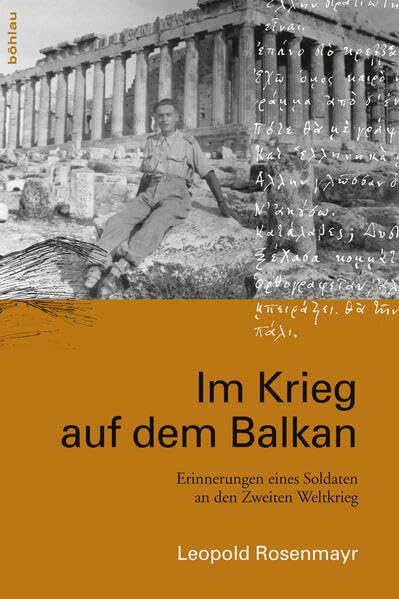 Im Krieg auf dem Balkan: Erinnerungen eines Soldaten an den Zweiten Weltkrieg Politics & History