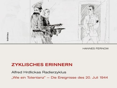 Zyklisches Erinnern: Alfred Hrdlickas Radierzyklus "Wie ein Totentanz" - Die Ereignisse des 20. Juli 1944 Social Sciences