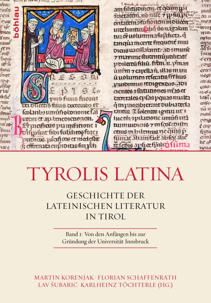 Tyrolis Latina: Geschichte der lateinischen Literatur in Tirol. Band 1: Von den Anfängen bis zur Gründung der Universität InnsbruckBand 2: Von der Gründung der Universität Innsbruck bis heute Medicine