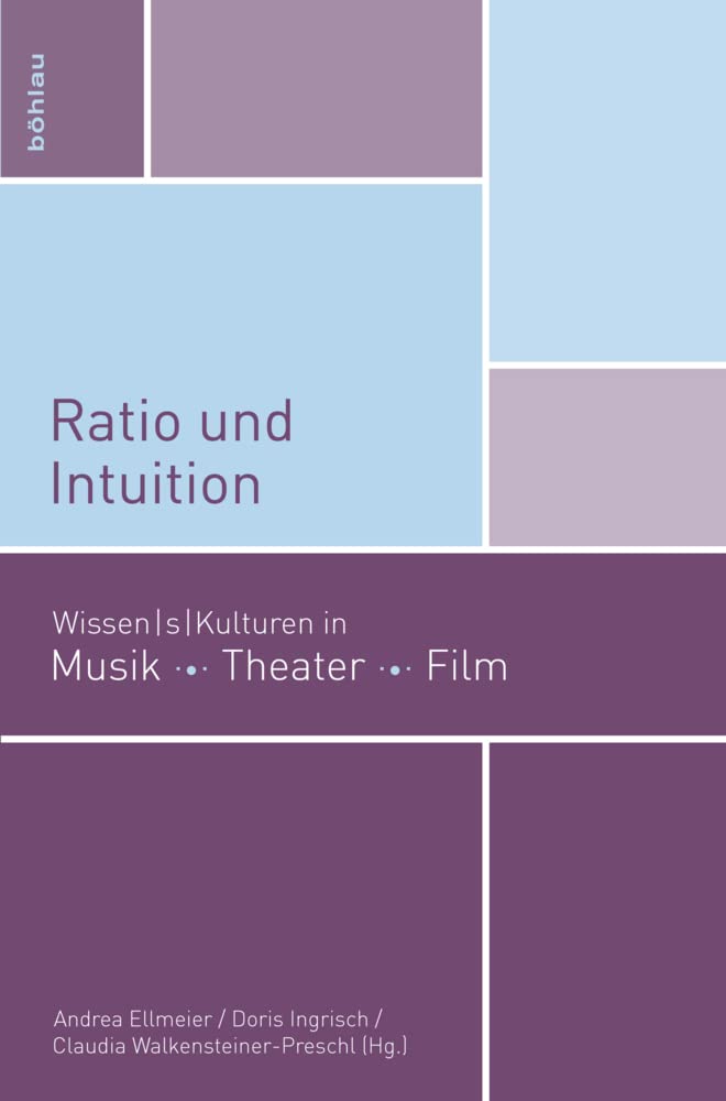 Ratio und Intuition: Wissen/s/kulturen in Musik, Theater, Film (mdw Gender Wissen, Band 4) Film, Art & Culture
