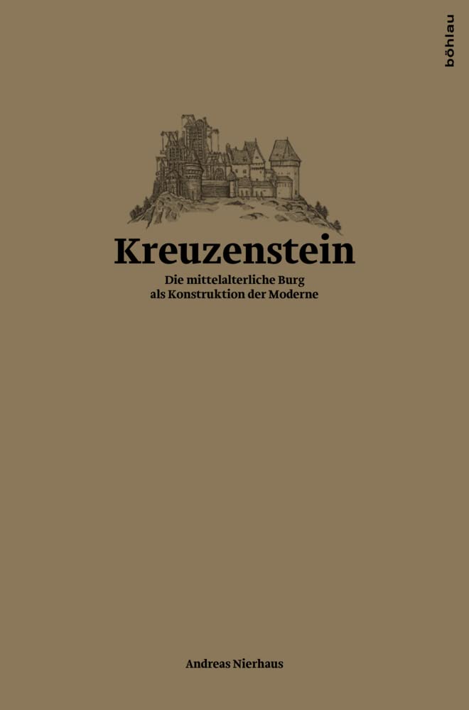 Kreuzenstein: Die mittelalterliche Burg als Konstruktion der Moderne Architecture