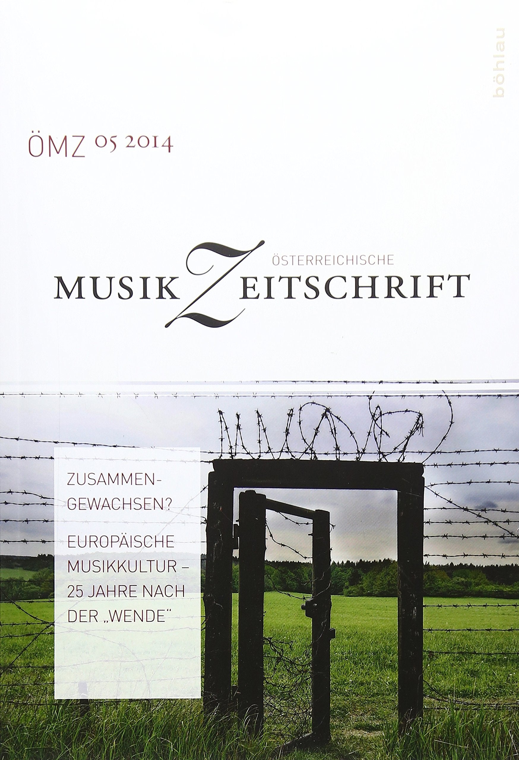Österreichische Musikzeitschrift / Zusammengewachsen?: Europäische Musikkultur – 25 Jahre nach der „Wende“ Arts & Music