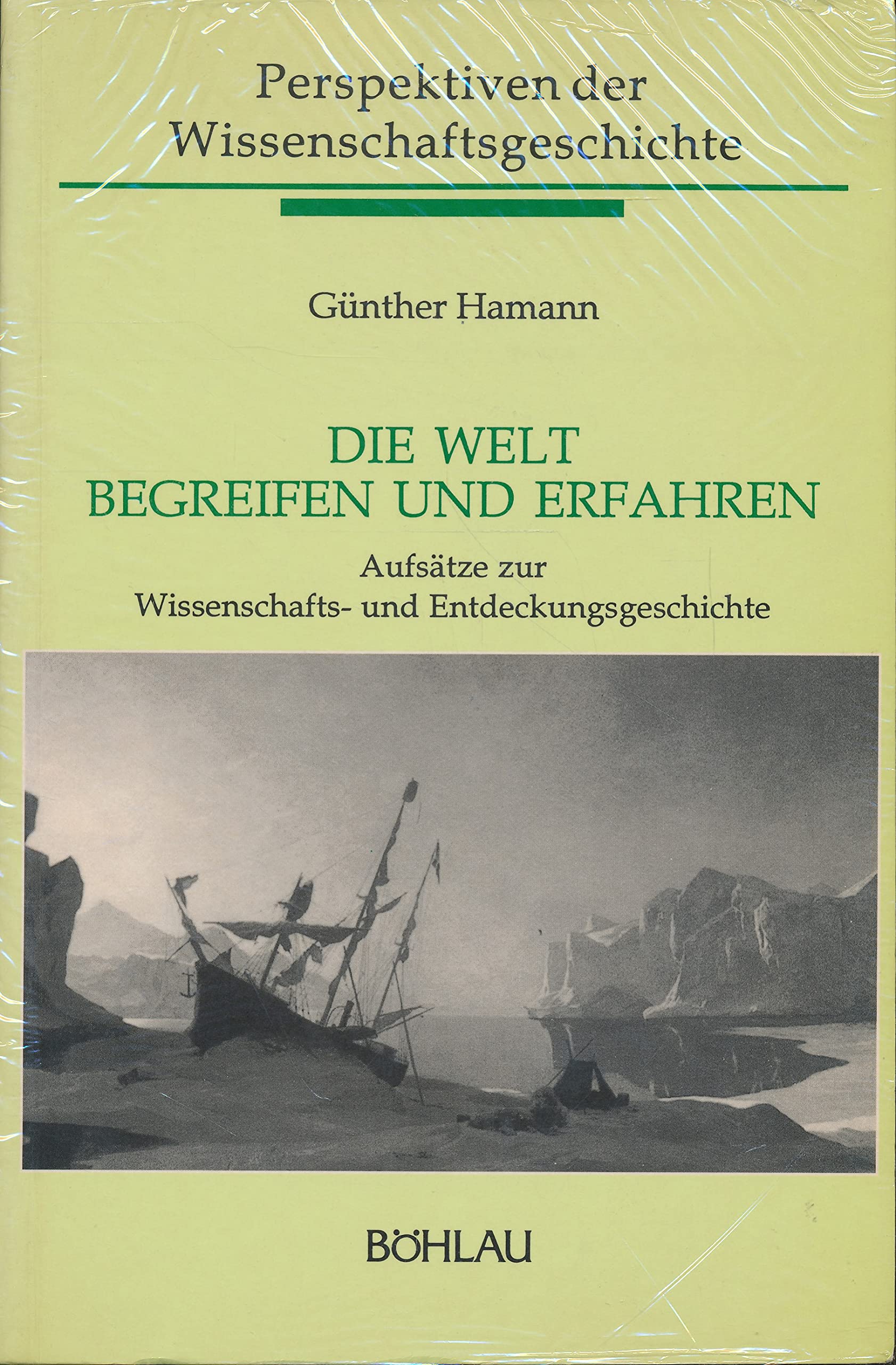 Die Welt begreifen und erfahren: Aufsätze zur Wissenschafts- und Entdeckungsgeschichte (Perspektiven der Wissenschaftsgeschichte) Business & Technology