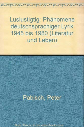 luslustigtig: Phänomene deutschsprachiger Lyrik 1945-1980 (Literatur und Leben: Neue Folge) Social Sciences