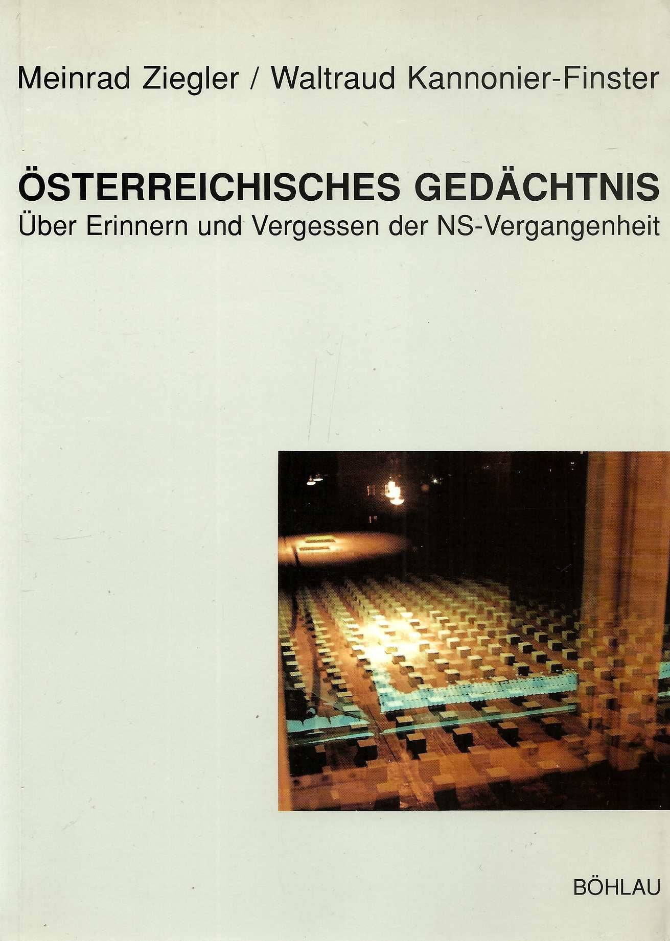 Österreichisches Gedächtnis: Über Erinnern und Vergessen der NS-Vergangenheit (Böhlaus Zeitgeschichtliche Bibliothek) Memories